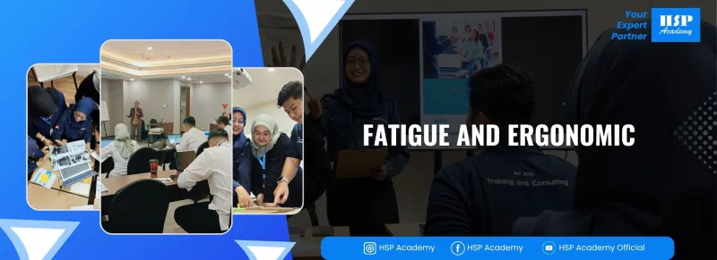 Pelatihan FATIGUE AND ERGONOMIC di HSP Academy