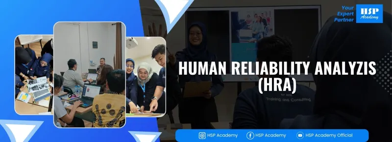 Pelatihan HUMAN RELIABILITY ANALYZIS (HRA) di HSP Academy