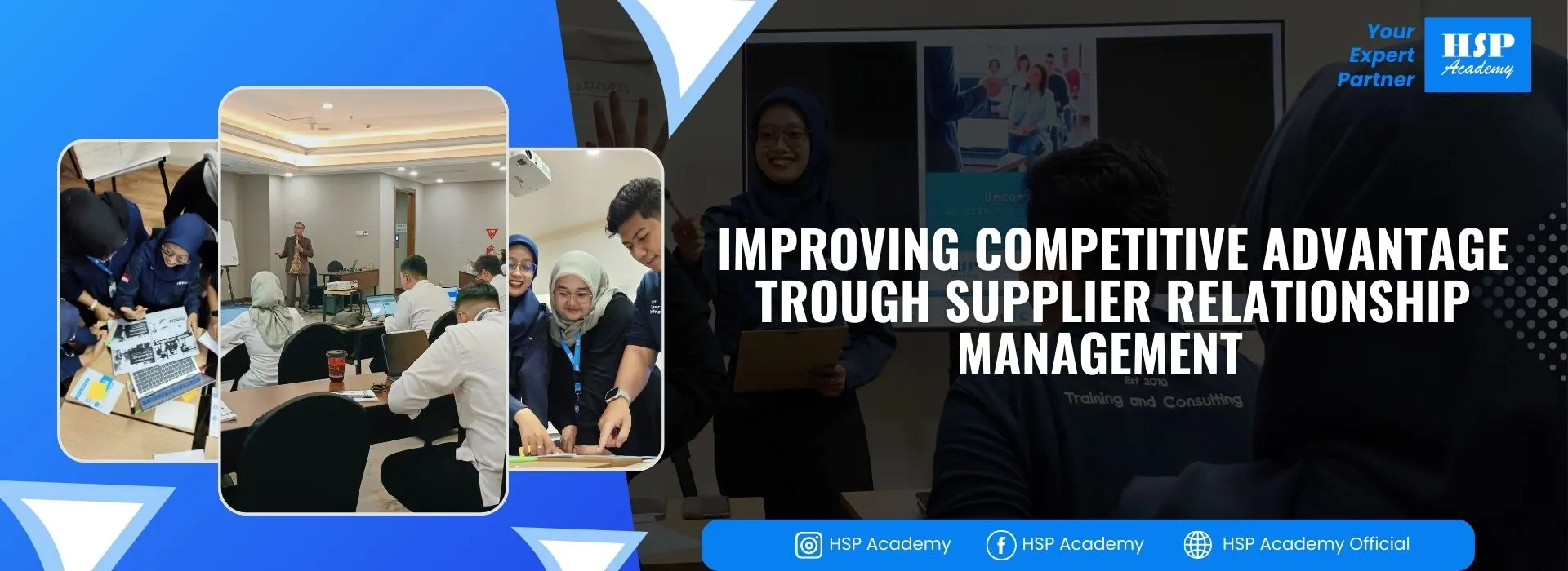 Pelatihan IMPROVING COMPETITIVE ADVANTAGE TROUGH SUPPLIER RELATIONSHIP MANAGEMENT di HSP Academy