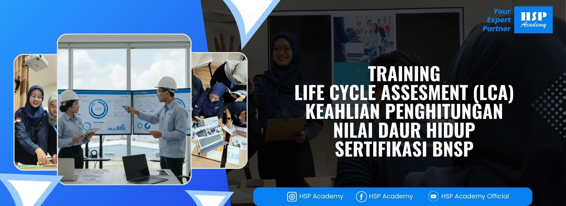 Pelatihan LIFE CYCLE ASSESMENT (LCA) KEAHLIAN PENGHITUNGAN NILAI DAUR HIDUP di HSP Academy