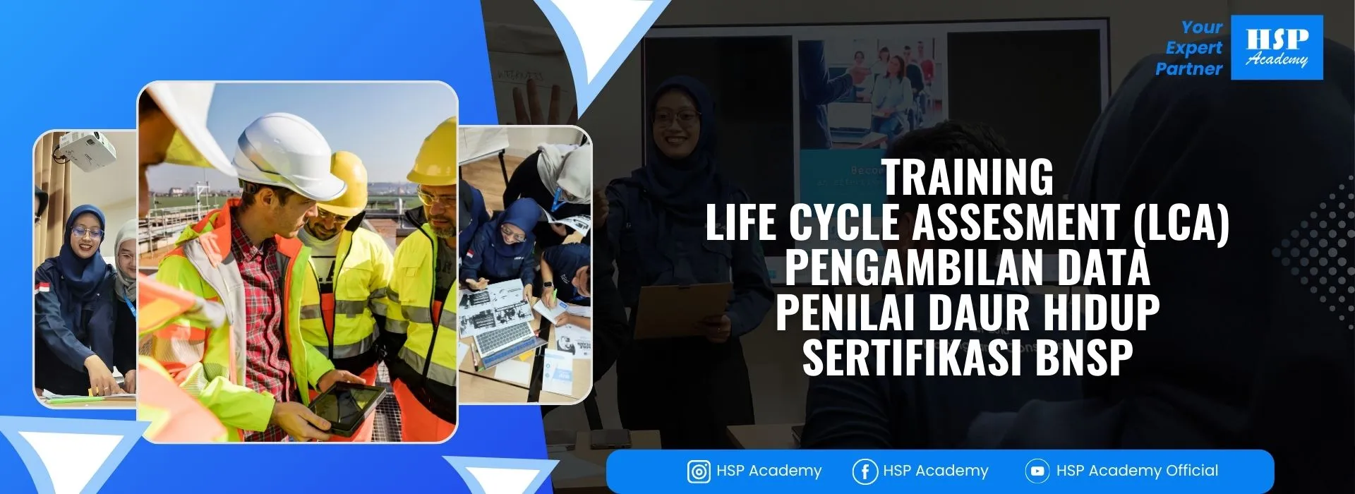 Pelatihan LIFE CYCLE ASSESMENT (LCA) PENGAMBILAN DATA PENILAI DAUR HIDUP di HSP Academy