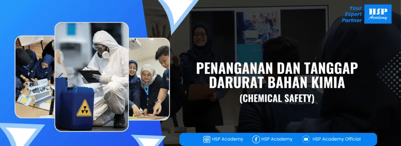 Pelatihan PENANGANAN DAN TANGGAP DARURAT BAHAN KIMIA (Chemical Safety) di HSP Academy